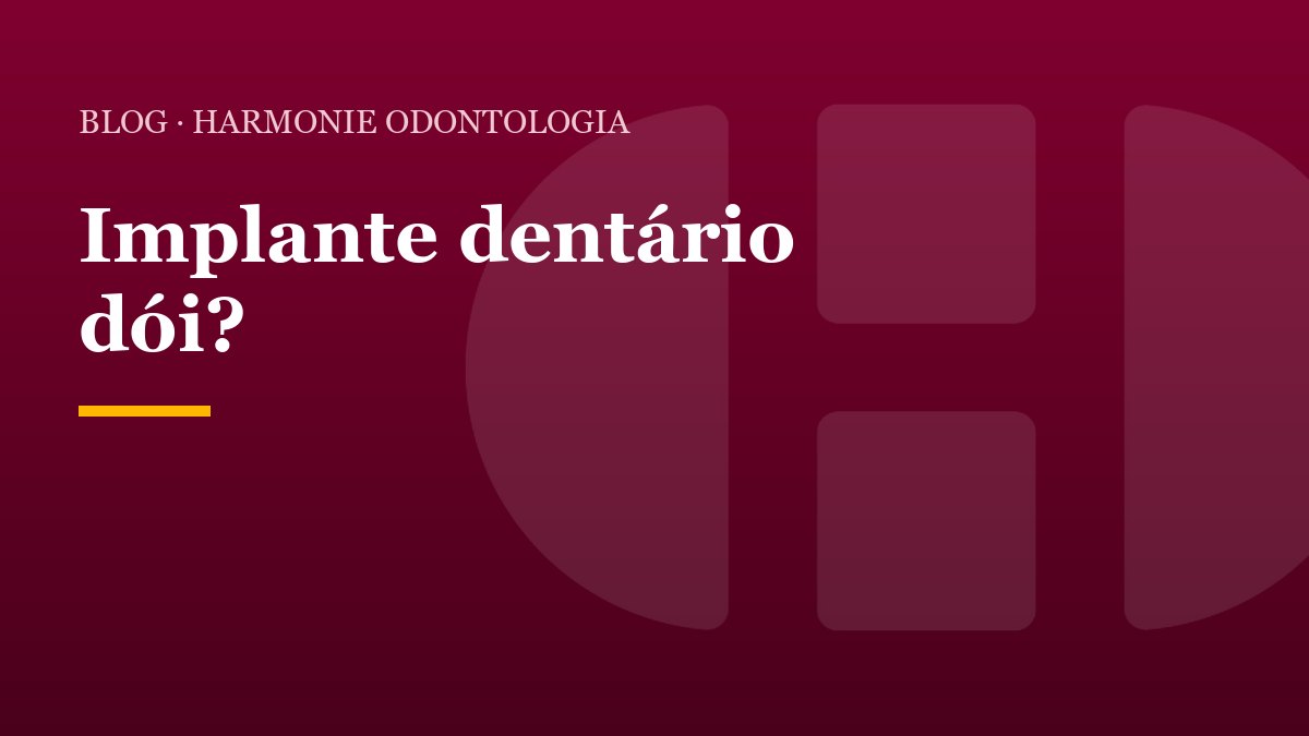 Implante dentário dói?