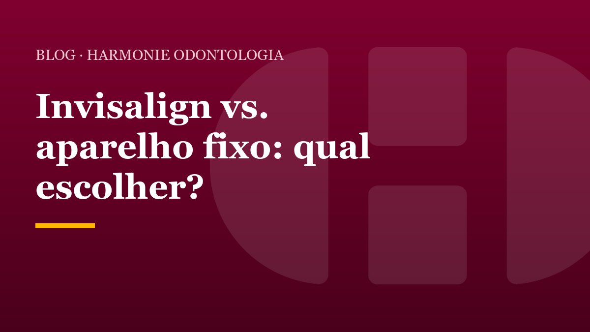 Invisalign vs. aparelho fixo: qual escolher?