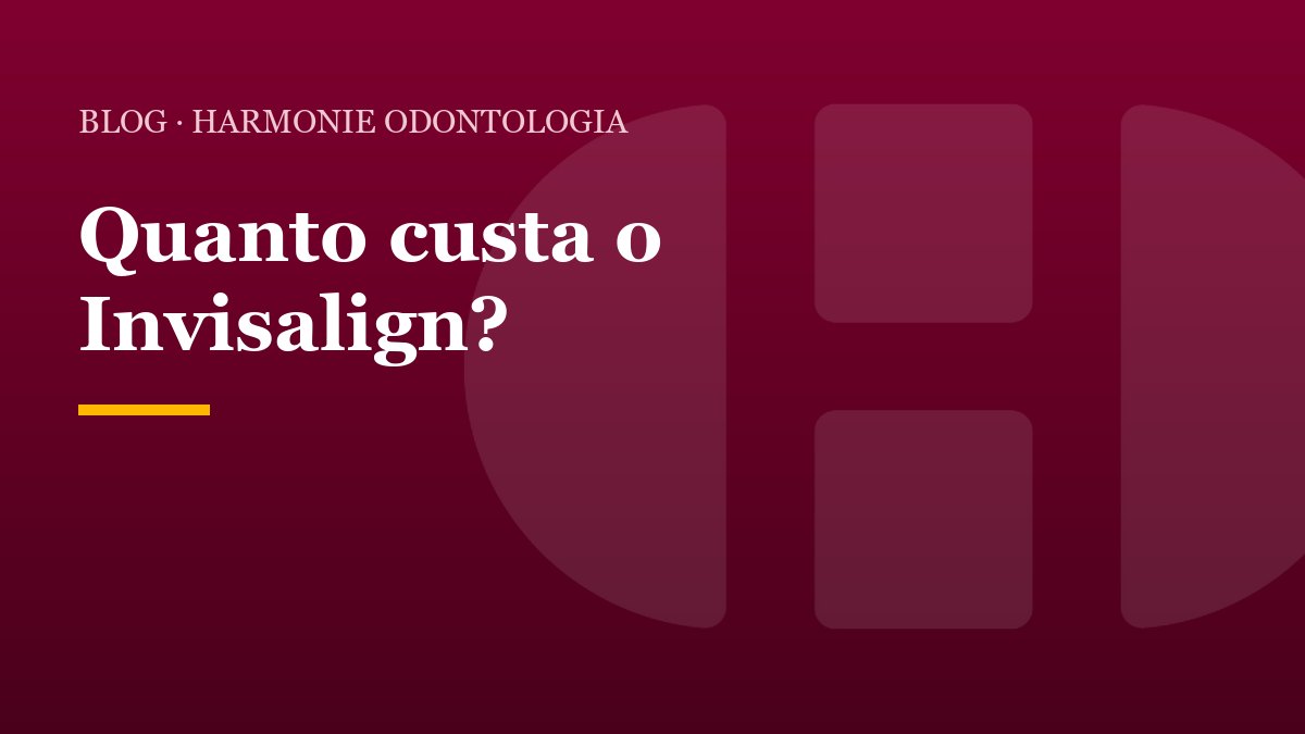Quanto custa o Invisalign?