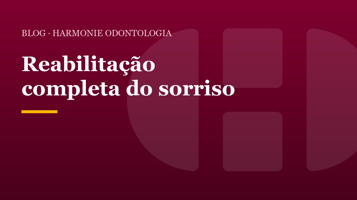 Reabilitação completa do sorriso